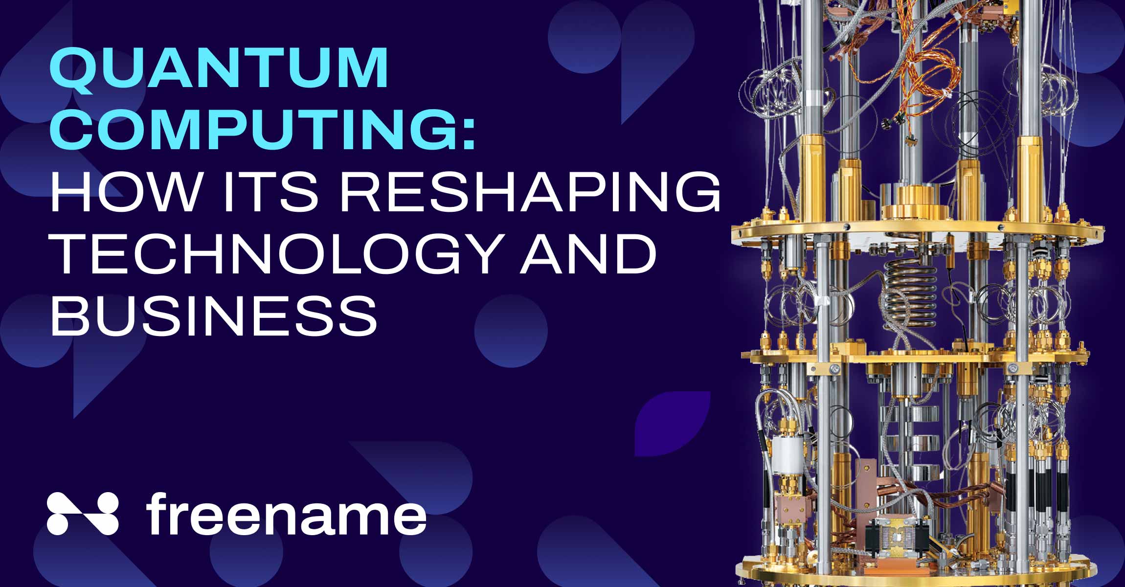 Quantum Computing: How It’s Reshaping Technology and Business