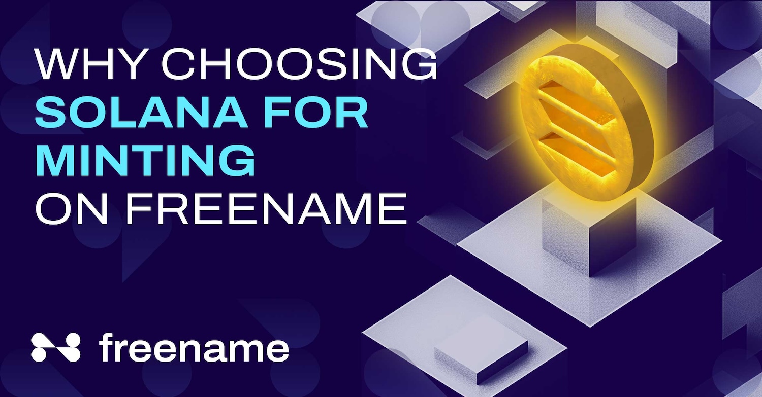 Why Choosing Solana For Minting Web3 Domains On Freename